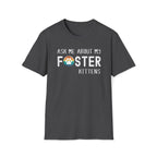 Dark Heather soft t-shirt with text that reads ‘Ask Me About My Foster Kittens’ and a retro styled rainbow paw-print graphic in the word Foster