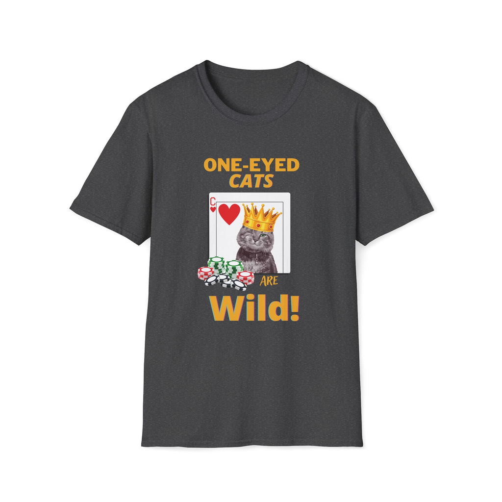 Dark gray t-shirt with a graphic of a cat wearing a crown and text 'One-Eyed Cats Are Wild!' on a white background.