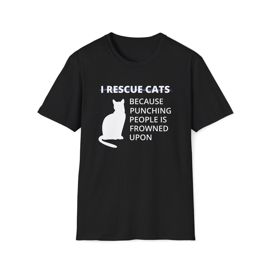 Black soft t-shirt with white cat silhouette and text that reads ‘I Rescue Cats Because Punching People Is Frowned Upon.’ Funny cat rescue graphic tee.