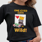 Model wearing One Eyed Cat shirt reads One Eyed Cats Are Wild! Has poker chips, playing card with one eyed cat oon a C of Hearts playing card with cat wearing a crown like a Jack of hearts! Perfect gift for cat mom cat dad or cat lover of special needs cat